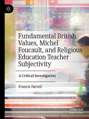 cover image of Fundamental British Values, Michel Foucault, and Religious Education Teacher Subjectivity